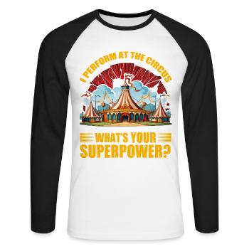 Ich trete im Zirkus auf, was ist deine Superkraft - Unisex Baseballshirt langarm - Weiß/Schwarz - Vorne - Nik (191cm)