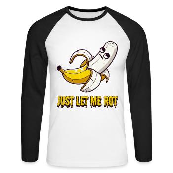 Just Let Me Rot – Banane hat kein Bock mehr - Unisex Baseballshirt langarm - Weiß/Schwarz - Vorne - Nik (191cm)