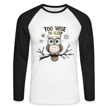 Zu weise zum Schlafen – Lustige Eule Idee - Unisex Baseballshirt langarm - Weiß/Schwarz - Vorne - Nik (191cm)