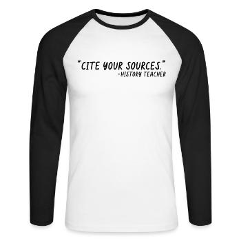 Cite Your Sources Funny History Teacher - Unisex Long Sleeve Baseball T-Shirt - white/black - Front - Nik (191cm)