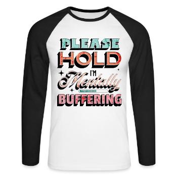 Bitte halten Sie fest, dass ich die psychische Gesundheit mental puffere - Unisex Baseballshirt langarm - Weiß/Schwarz - Vorne - Nik (191cm)