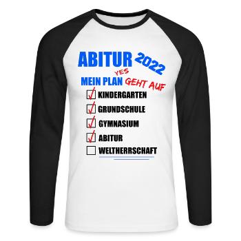 Abitur Abi 2022 Abitur bestanden WELTHERRSCHAFT - Unisex Baseballshirt langarm - Weiß/Schwarz - Vorne - Nik (191cm)