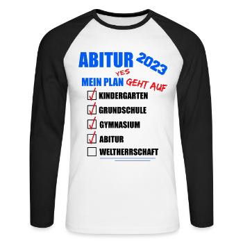 Abitur Abi 2023 Abitur bestanden WELTHERRSCHAFT - Unisex Baseballshirt langarm - Weiß/Schwarz - Vorne - Nik (191cm)