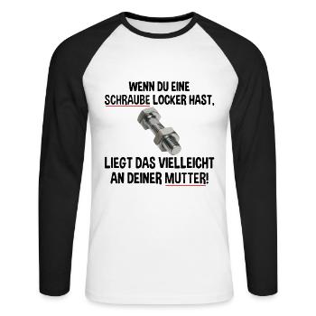Wenn du eine Schraube locker hast liegs an Mutter - Unisex Baseballshirt langarm - Weiß/Schwarz - Vorne - Nik (191cm)