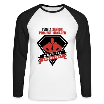 I am a Senior Project Manager - Unisex Long Sleeve Baseball T-Shirt - white/black - Front - Nik (191cm)