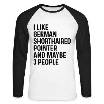 I Like German Shorthaired Pointer And Maybe 3 - Unisex Long Sleeve Baseball T-Shirt - white/black - Front - Nik (191cm)