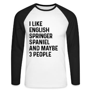 Ich mag englischen Springer Spaniel und vielleicht 3 - Unisex Baseballshirt langarm - Weiß/Schwarz - Vorne - Nik (191cm)