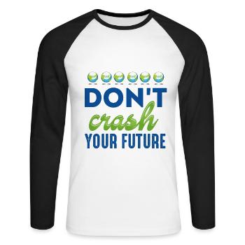 Don't Crash Your Future Earth Protection Support - Unisex Long Sleeve Baseball T-Shirt - white/black - Front - Nik (191cm)