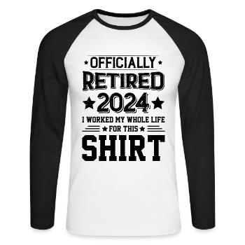 Officially Retired 2024 I Worked My Whole Life - Unisex Long Sleeve Baseball T-Shirt - white/black - Front - Nik (191cm)