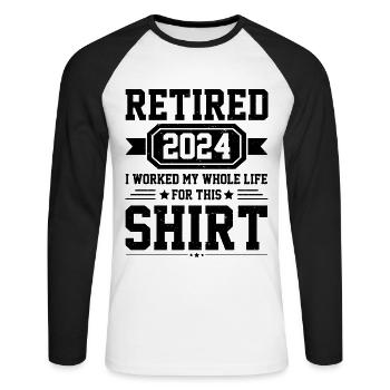 Retraité 2024 J’ai travaillé toute ma vie pour cette chemise - T-shirt baseball manches longues Homme - blanc/noir - Devant - Nik (191cm)