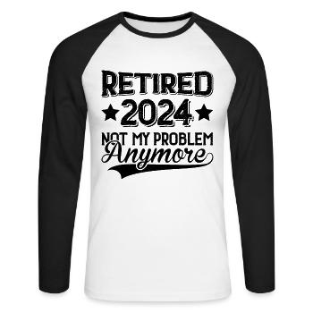 Im Ruhestand 2024 Ich habe mein ganzes Leben für dieses Hemd gearbeitet - Unisex Baseballshirt langarm - Weiß/Schwarz - Vorne - Nik (191cm)