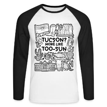 Tucson? Eher Too-Sun – Wüstenhumor - Unisex Baseballshirt langarm - Weiß/Schwarz - Vorne - Nik (191cm)