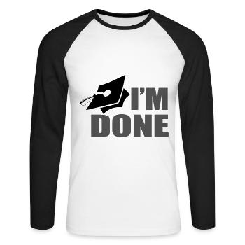 I ́m done with school - I'm done with school - Unisex Long Sleeve Baseball T-Shirt - white/black - Front - Nik (191cm)