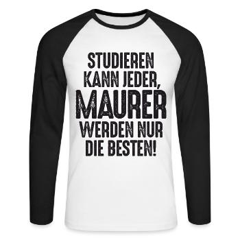 Studieren kann jeder Maurer werden nur die Besten - Unisex Baseballshirt langarm - Weiß/Schwarz - Vorne - Nik (191cm)