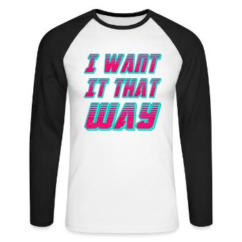 I Want It That Way - Backstreet in My Heart - Unisex Baseballshirt langarm - Weiß/Schwarz - Vorne - Nik (191cm)