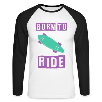 born to ride skateboard skate rider - Unisex Long Sleeve Baseball T-Shirt - white/black - Front - Nik (191cm)