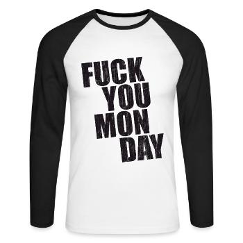 Freches Montag Wochentag Fuck You Monday Geschenk - Unisex Baseballshirt langarm - Weiß/Schwarz - Vorne - Nik (191cm)
