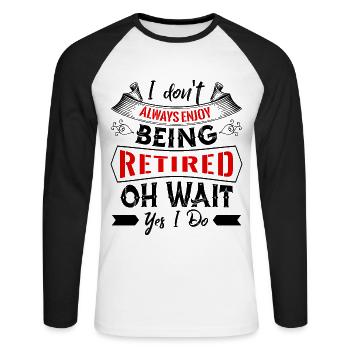 I Do not Always Enjoy Being Retired - Unisex Long Sleeve Baseball T-Shirt - white/black - Front - Nik (191cm)