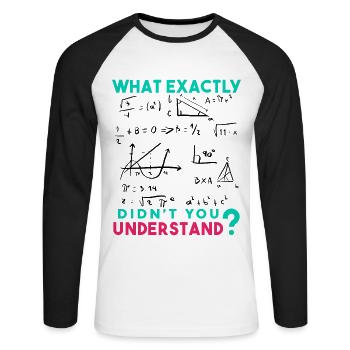 Math Formulas Joke, Funny Physics Quotes - Unisex Long Sleeve Baseball T-Shirt - white/black - Front - Nik (191cm)