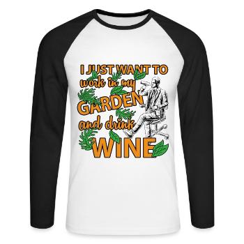 Ich möchte nur in meinem Garten trinken Wein Shirt arbeiten - Unisex Baseballshirt langarm - Weiß/Schwarz - Vorne - Nik (191cm)