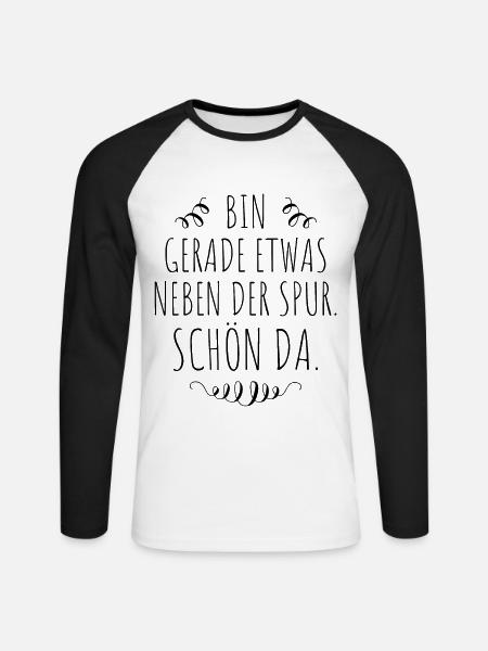 Bin Gerade Etwas Neben Der Spur Schön Da Geschenk - Unisex Baseballshirt langarm - Weiß/Schwarz