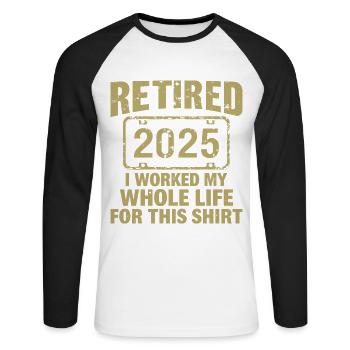 Funny Retired 2025 Retirement Humor | Retired 2025 - Unisex Long Sleeve Baseball T-Shirt - white/black - Front - Nik (191cm)