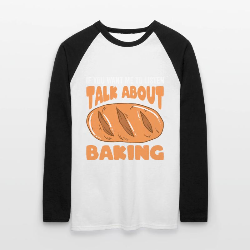 Baking Bread Bakery Bakery Bread Making Unisex Long Sleeve Baseball T-Shirt