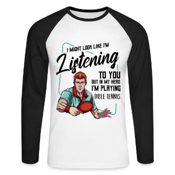 Table Tennis Funny Sayings Cool Pingpong Gift - Unisex Long Sleeve Baseball T-Shirt - white/black - Front - Nik (191cm)