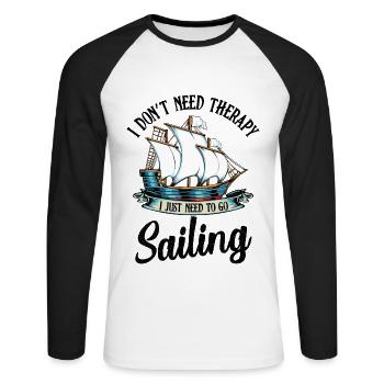 I Do not Need Therapy. I Just Need To Go Sailing - Unisex Long Sleeve Baseball T-Shirt - white/black - Front - Nik (191cm)