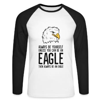 Always Be Yourself Unless You Can Be An Eagle - Unisex Long Sleeve Baseball T-Shirt - white/black - Front - Nik (191cm)