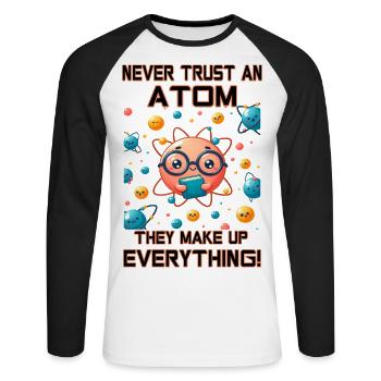Never trust an Atom - they make up everything! - Unisex Long Sleeve Baseball T-Shirt - white/black - Front - Nik (191cm)