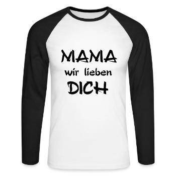MAMA wir lieben DICH - Unisex Baseballshirt langarm - Weiß/Schwarz - Vorne - Nik (191cm)