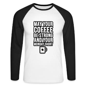 May your coffee be strong and your Monday short - Unisex Long Sleeve Baseball T-Shirt - white/black - Front - Nik (191cm)