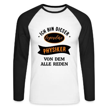 ICH BIN DIESER LEGENDÄRE PHYSIKER VON DEM ALLE - Unisex Baseballshirt langarm - Weiß/Schwarz - Vorne - Nik (191cm)