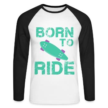 born to ride skateboard skate rider - Unisex Long Sleeve Baseball T-Shirt - white/black - Front - Nik (191cm)