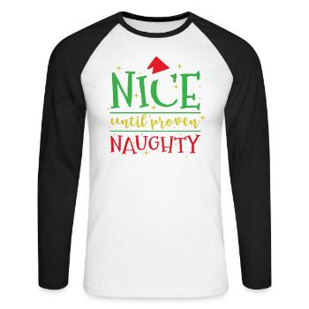 Nice until proven Naughty Christmas - Unisex Long Sleeve Baseball T-Shirt - white/black - Front - Nik (191cm)