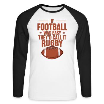 If Football was Easy they'd call it Rugby - Unisex Baseballshirt langarm - Weiß/Schwarz - Vorne - Nik (191cm)