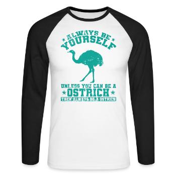 Soyez toujours vous-même Sauf si vous pouvez être une autruche - T-shirt baseball manches longues Homme - blanc/noir - Devant - Nik (191cm)