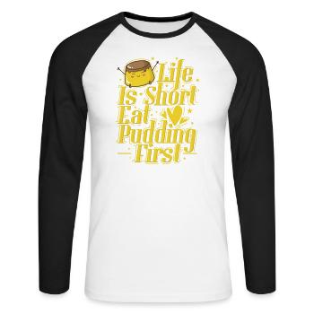 Life is Short Eat Pudding First - Unisex Long Sleeve Baseball T-Shirt - white/black - Front - Nik (191cm)