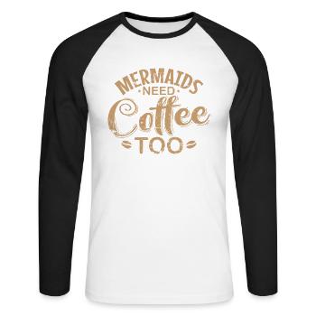 Mermaids need Coffee too Caffeine Cappuccino - Unisex Long Sleeve Baseball T-Shirt - white/black - Front - Nik (191cm)