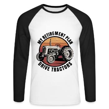 My retirement Plan Drive tractors - Unisex Long Sleeve Baseball T-Shirt - white/black - Front - Nik (191cm)