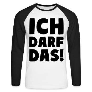 Ich darf das! Humor Motto - Unisex Baseballshirt langarm - Weiß/Schwarz - Vorne - Nik (191cm)