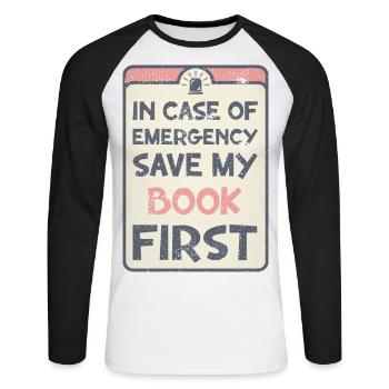 In case of emergency save my book first. - Unisex Long Sleeve Baseball T-Shirt - white/black - Front - Nik (191cm)