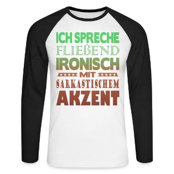 Ich spreche fließend ironisch - Unisex Baseballshirt langarm - Weiß/Schwarz - Vorne - Nik (191cm)