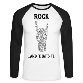 Rock und das ist es. - Unisex Baseballshirt langarm - Weiß/Schwarz - Vorne - Nik (191cm)