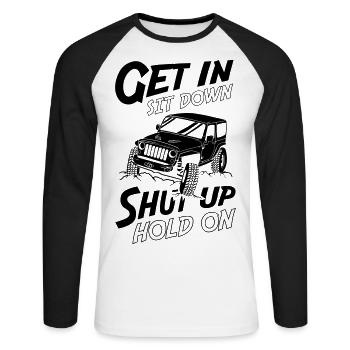 Get In Sit Down Shut Up Hold On Jeeps - Unisex Long Sleeve Baseball T-Shirt - white/black - Front - Nik (191cm)
