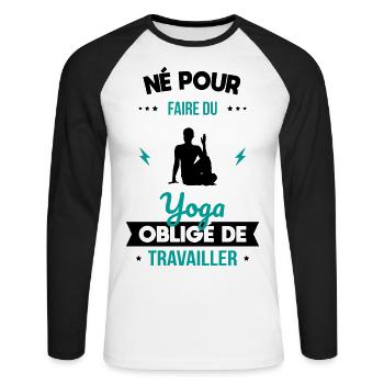 Né pour faire du yoga - Obligé de travailler - T-shirt baseball manches longues Homme - blanc/noir - Devant - Nik (191cm)