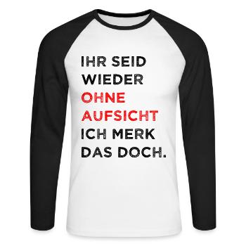 Ihr Seid Wieder Ohne Aufsicht ich Merk Das Doch - Unisex Baseballshirt langarm - Weiß/Schwarz - Vorne - Nik (191cm)
