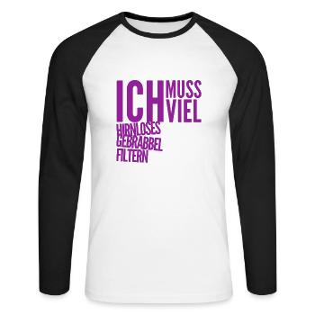 es wird viel Blödsinn erzählt - Unisex Baseballshirt langarm - Weiß/Schwarz - Vorne - Nik (191cm)