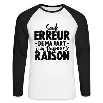 Sauf Erreur De Ma Part J'ai Toujours Raison - T-shirt baseball manches longues Homme - blanc/noir - Devant - Nik (191cm)